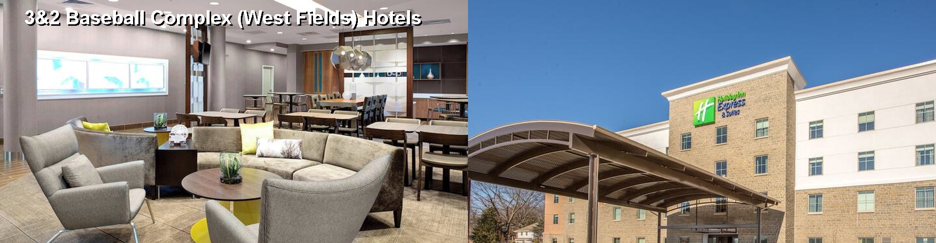 5 Best Hotels near 3&2 Baseball Complex (West Fields)