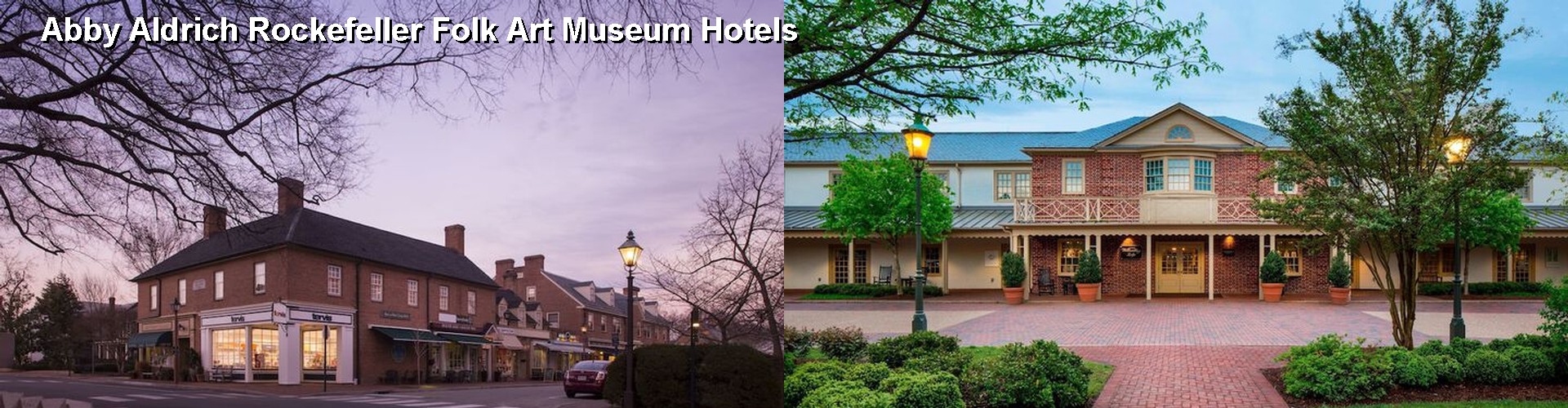 5 Best Hotels near Abby Aldrich Rockefeller Folk Art Museum