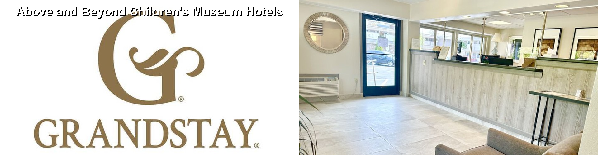 5 Best Hotels near Above and Beyond Children's Museum