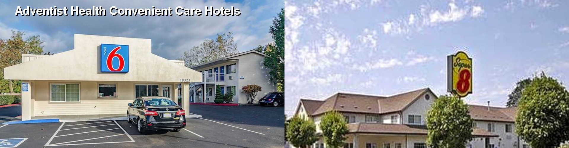 2 Best Hotels near Adventist Health Convenient Care