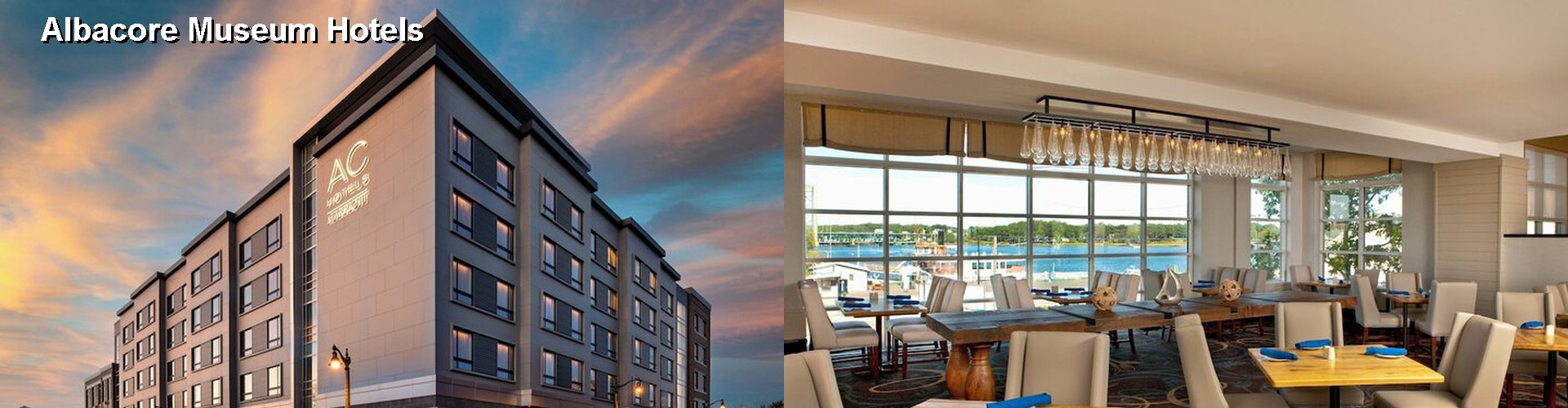 5 Best Hotels near Albacore Museum