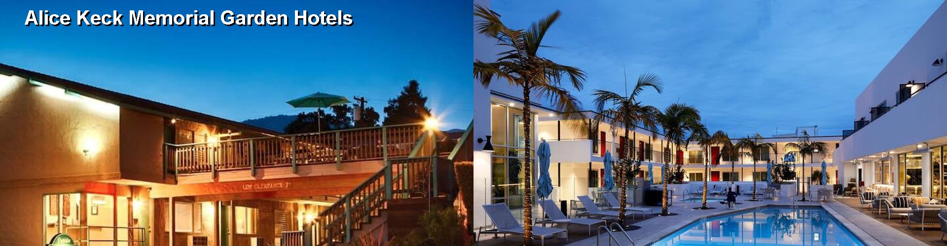 5 Best Hotels near Alice Keck Memorial Garden