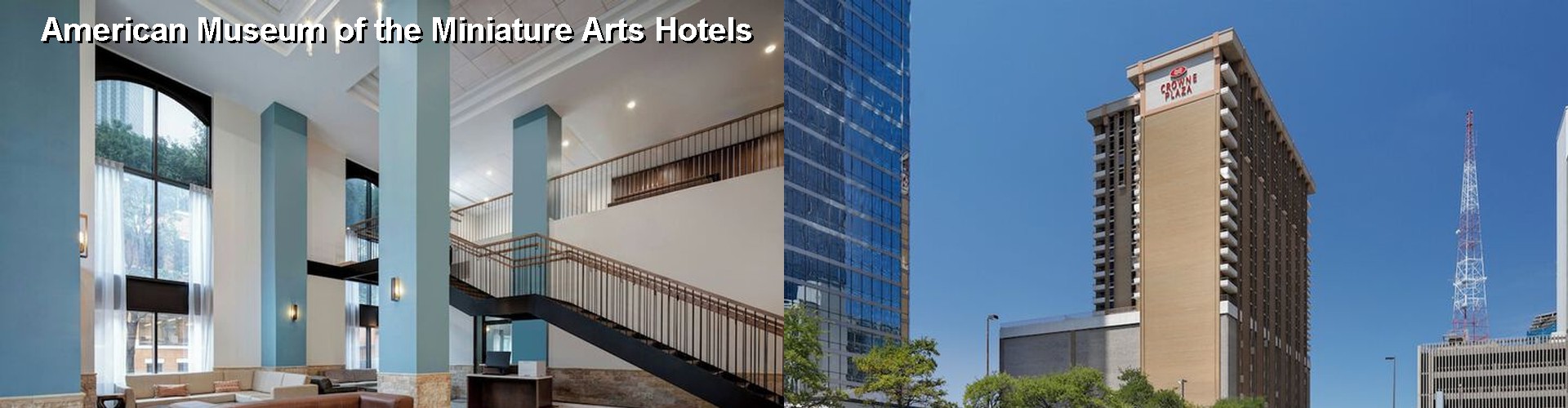5 Best Hotels near American Museum of the Miniature Arts