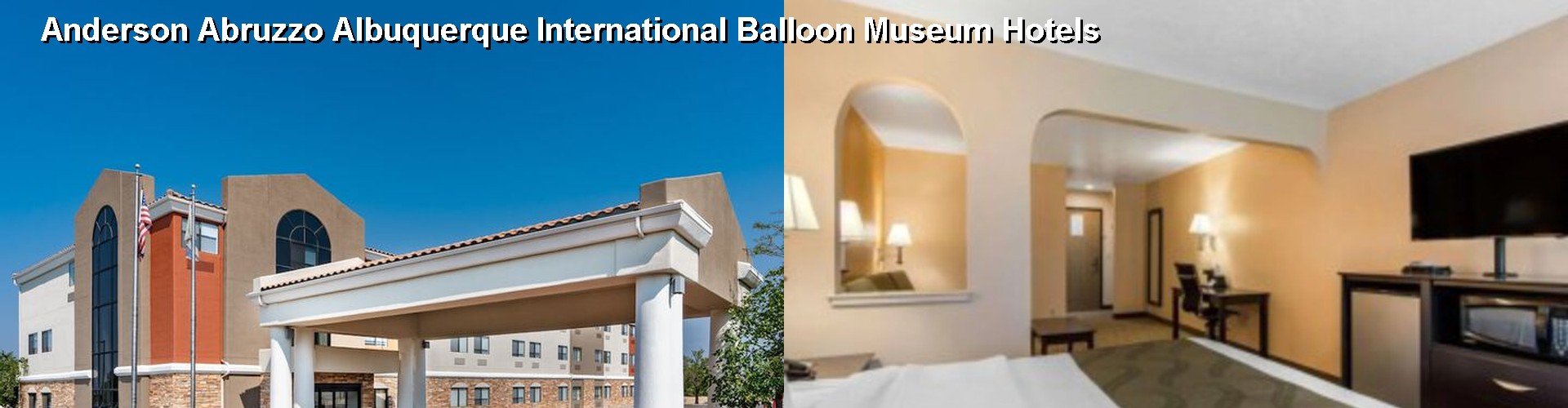 5 Best Hotels near Anderson Abruzzo Albuquerque International Balloon Museum
