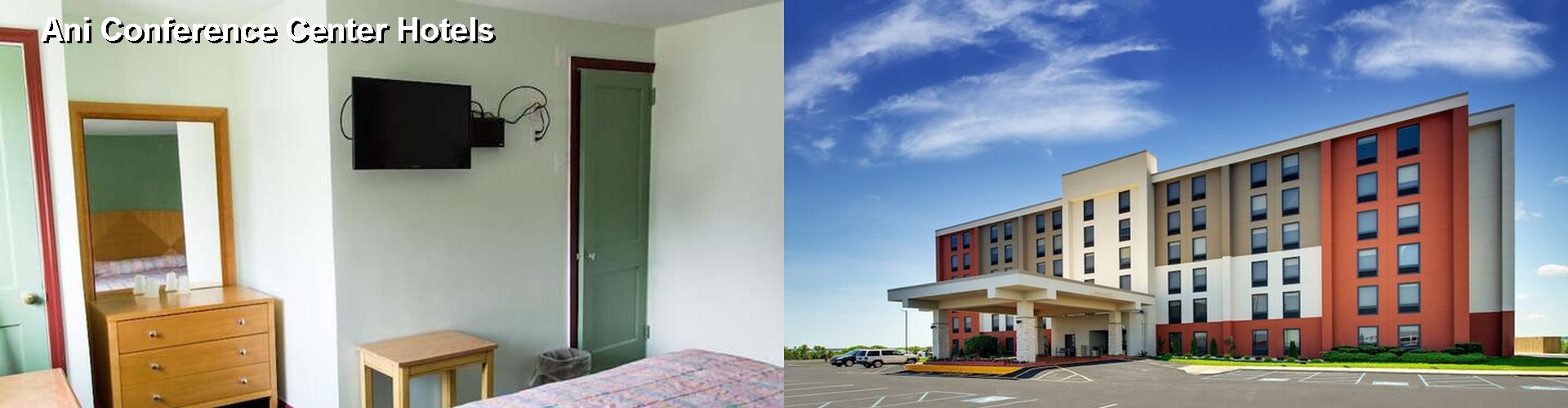 2 Best Hotels near Ani Conference Center