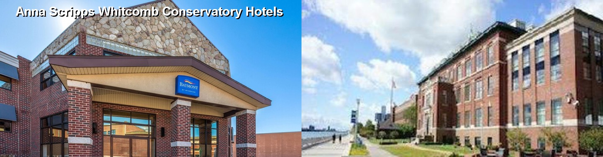 4 Best Hotels near Anna Scripps Whitcomb Conservatory