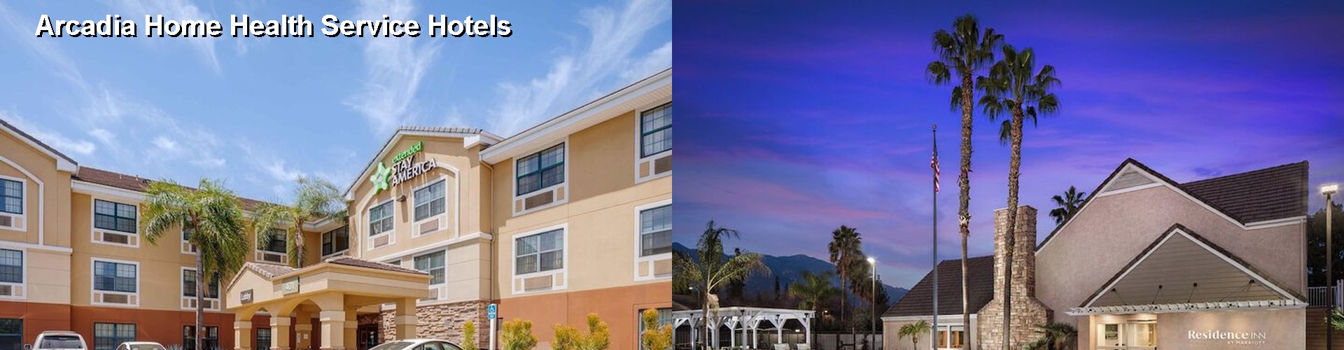 5 Best Hotels near Arcadia Home Health Service