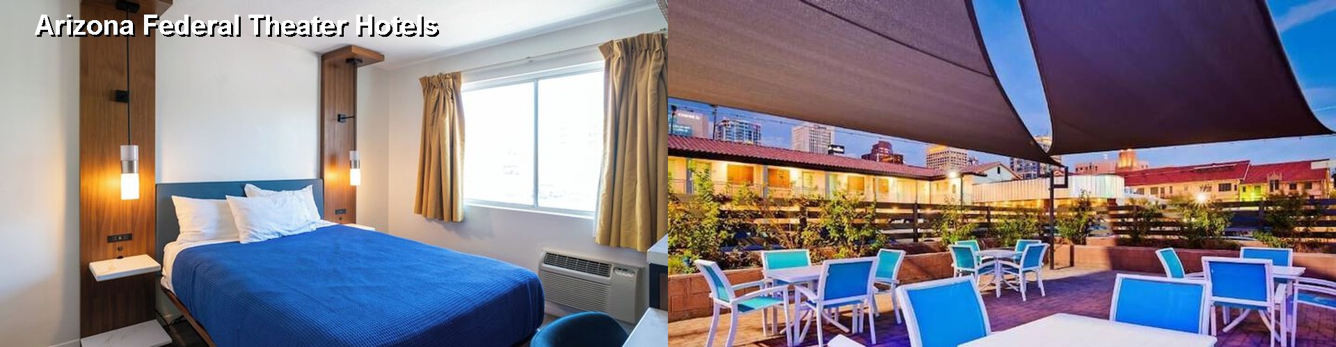 4 Best Hotels near Arizona Federal Theater