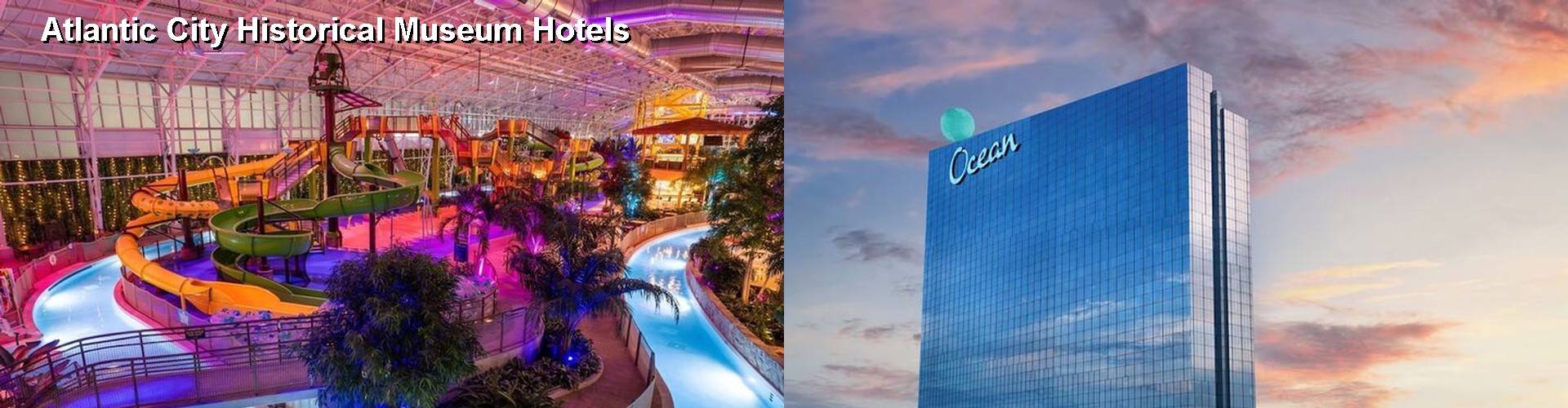 4 Best Hotels near Atlantic City Historical Museum