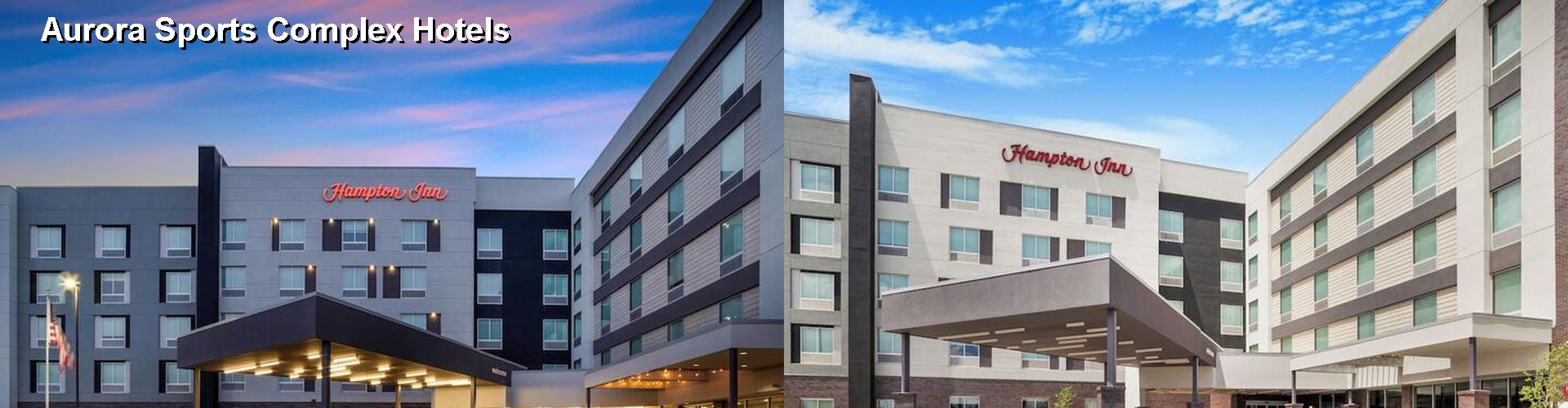 5 Best Hotels near Aurora Sports Complex