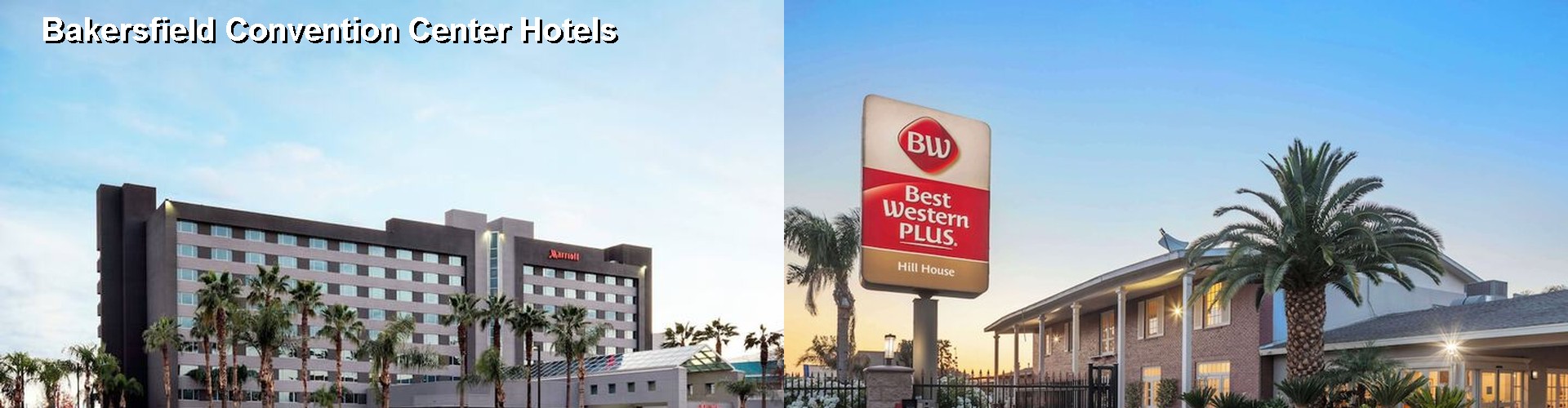 5 Best Hotels near Bakersfield Convention Center