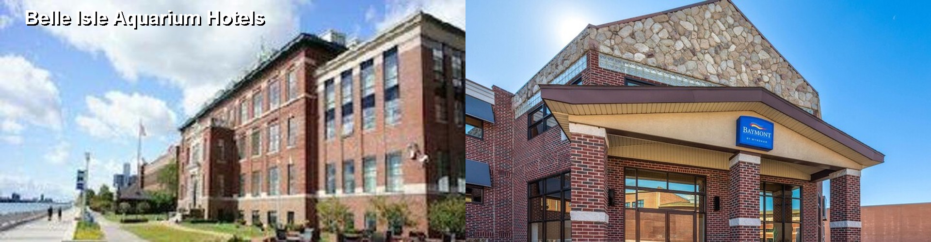 3 Best Hotels near Belle Isle Aquarium