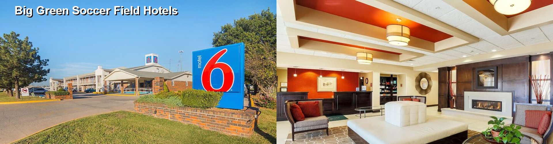 5 Best Hotels near Big Green Soccer Field
