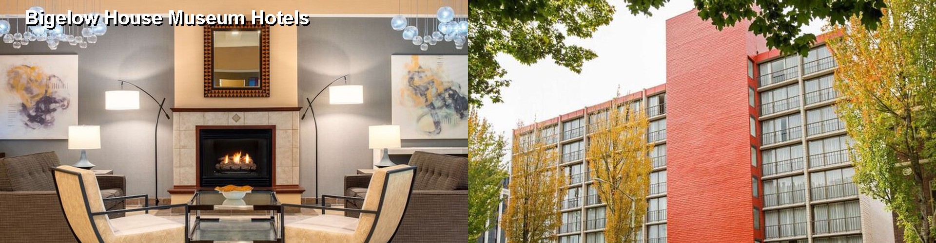 5 Best Hotels near Bigelow House Museum