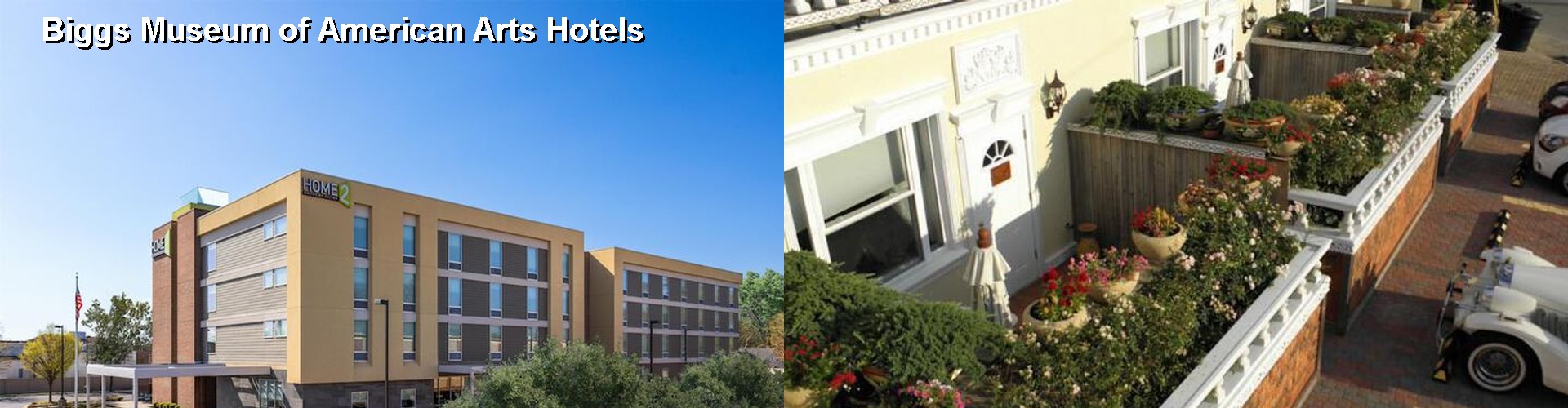 5 Best Hotels near Biggs Museum of American Arts