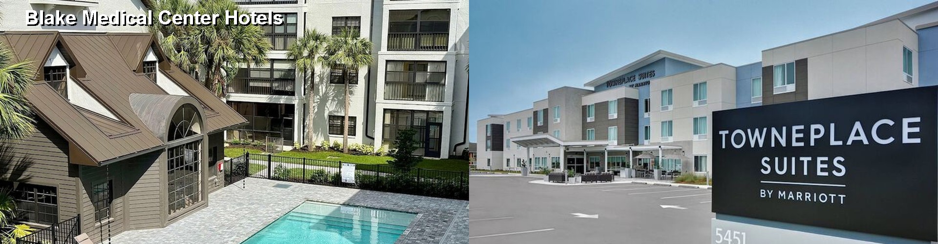 2 Best Hotels near Blake Medical Center