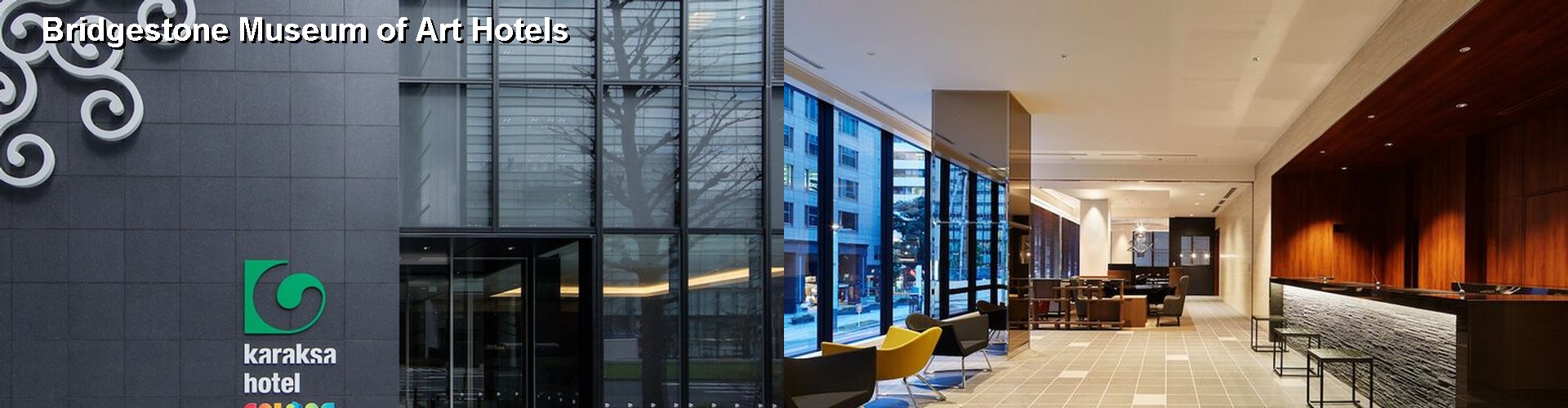 5 Best Hotels near Bridgestone Museum of Art
