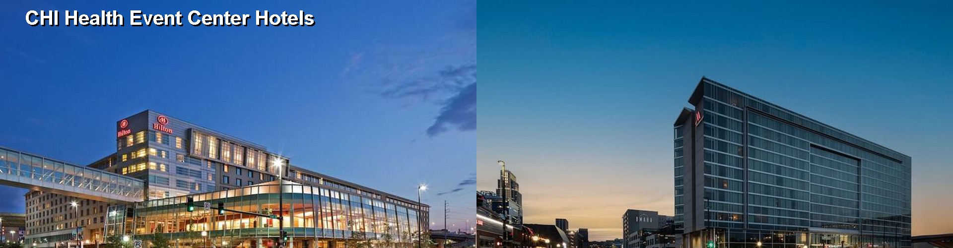 5 Best Hotels near CHI Health Event Center