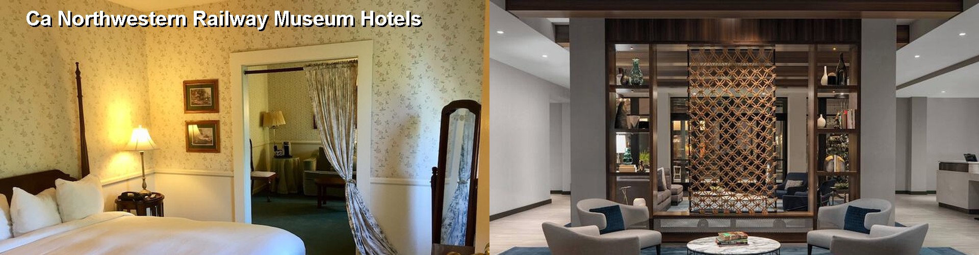 5 Best Hotels near Ca Northwestern Railway Museum