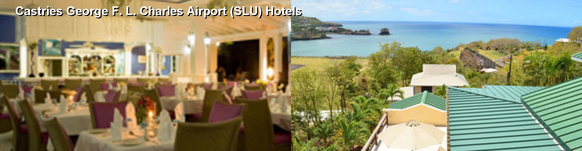 5 Best Hotels near Castries George F. L. Charles Airport (SLU)