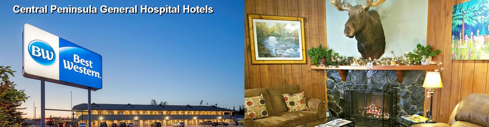 5 Best Hotels near Central Peninsula General Hospital