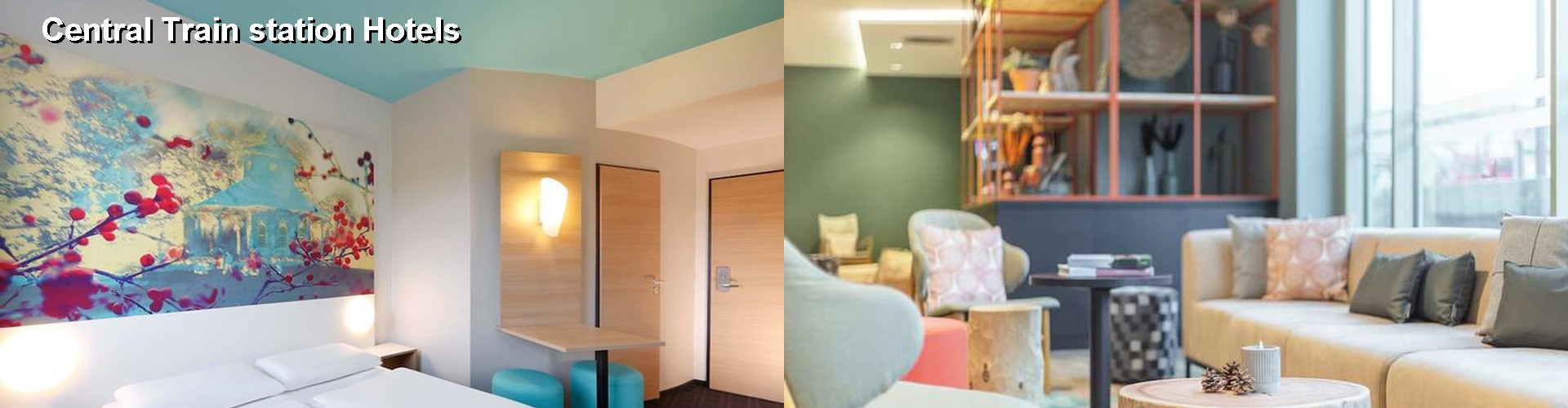4 Best Hotels near Central Train station