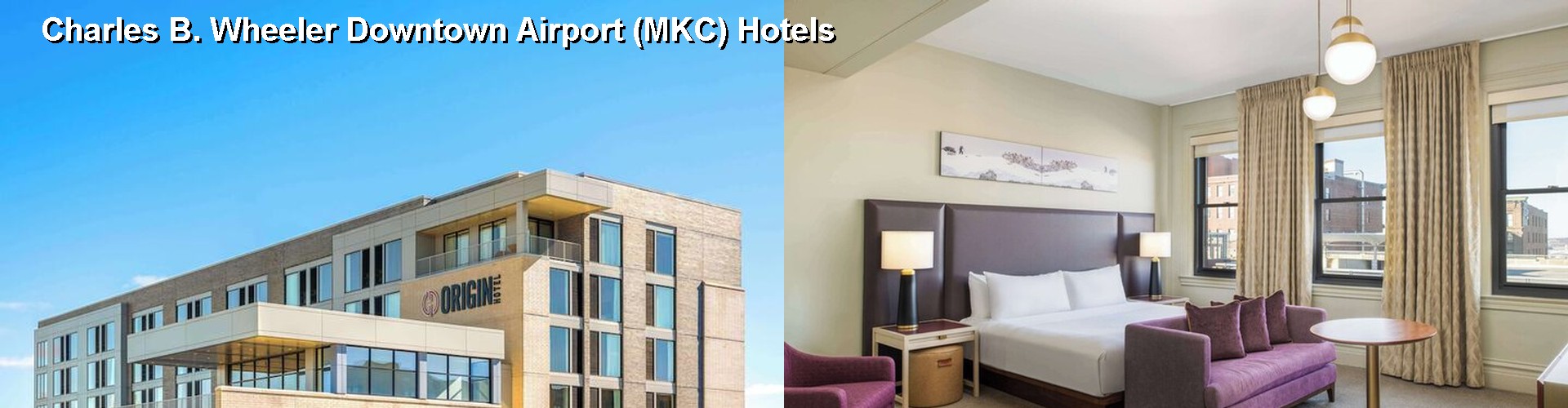 2 Best Hotels near Charles B. Wheeler Downtown Airport (MKC)