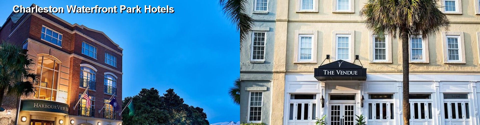 5 Best Hotels near Charleston Waterfront Park