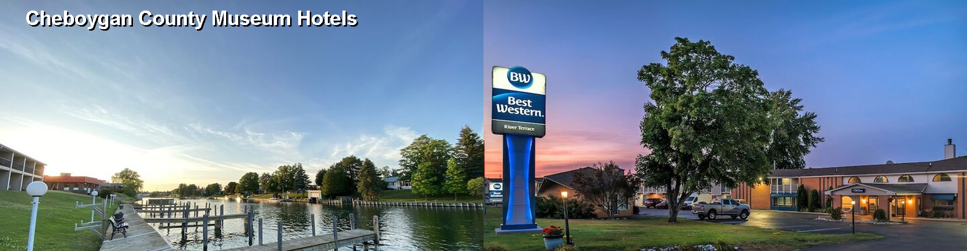 3 Best Hotels near Cheboygan County Museum