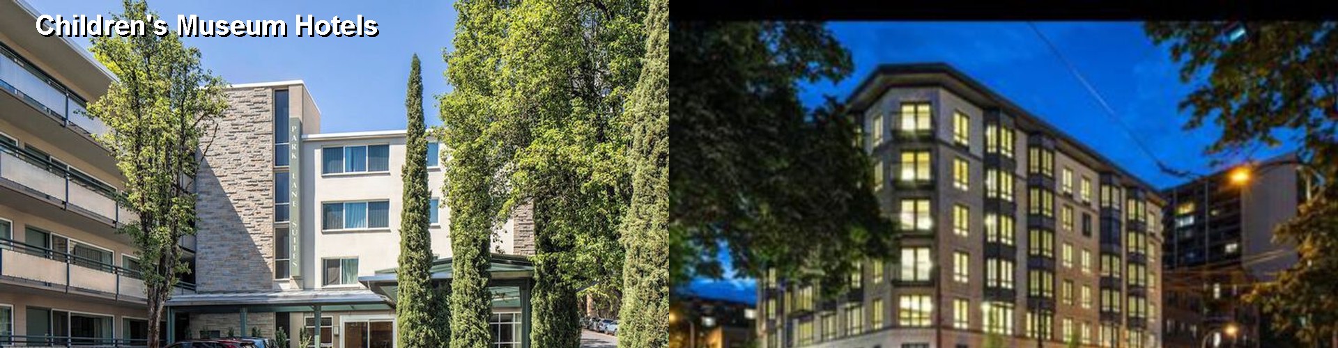 3 Best Hotels near Children's Museum