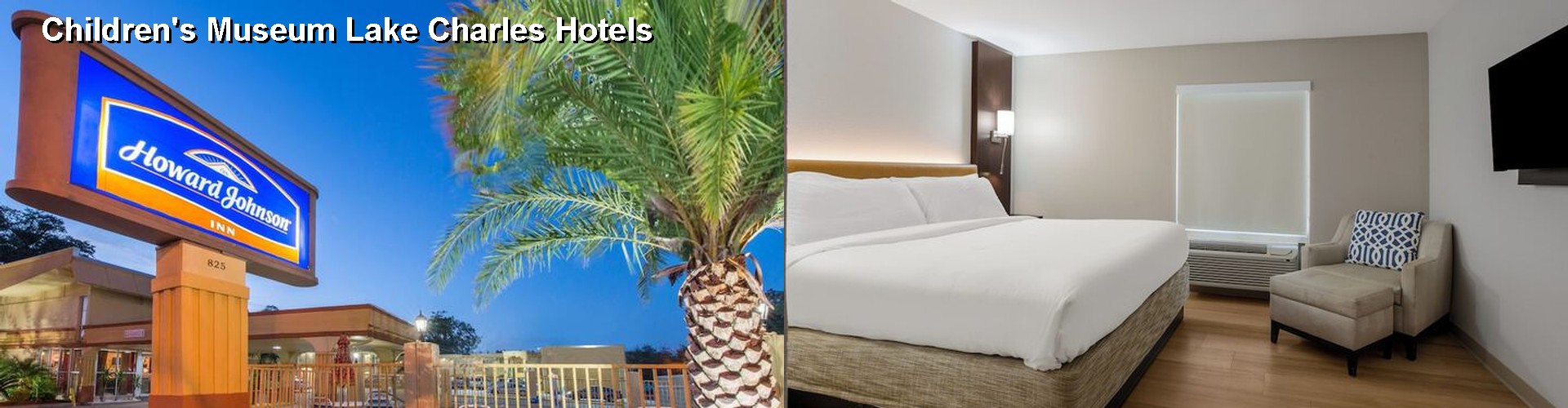 4 Best Hotels near Children's Museum Lake Charles