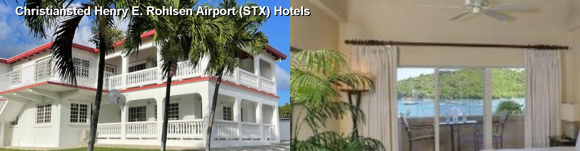 5 Best Hotels near Christiansted Henry E. Rohlsen Airport (STX)