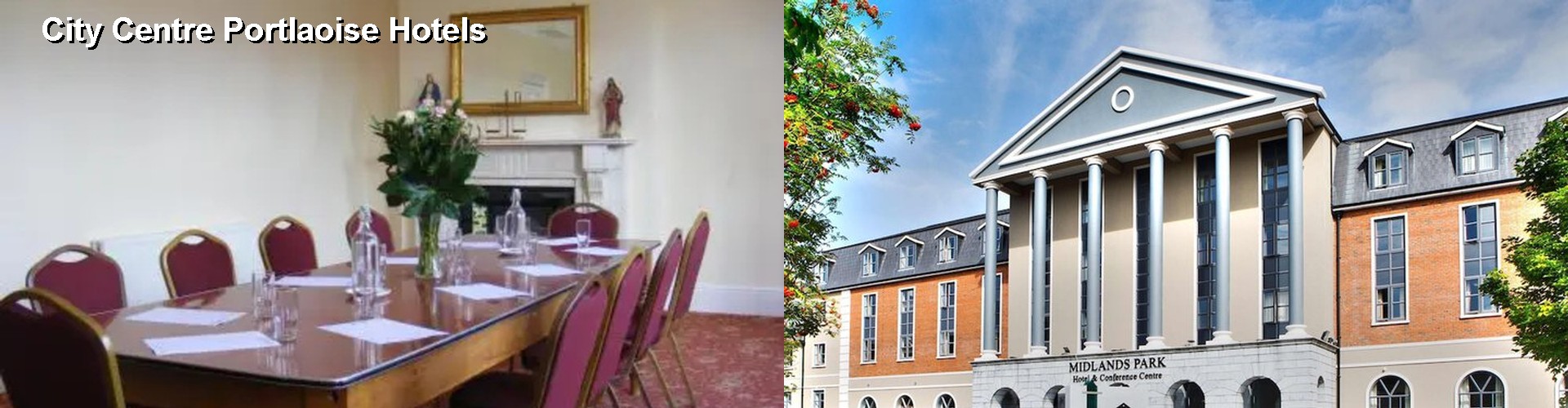4 Best Hotels near City Centre Portlaoise