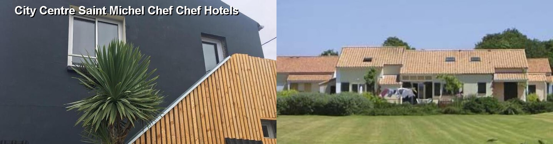 4 Best Hotels near City Centre Saint Michel Chef Chef