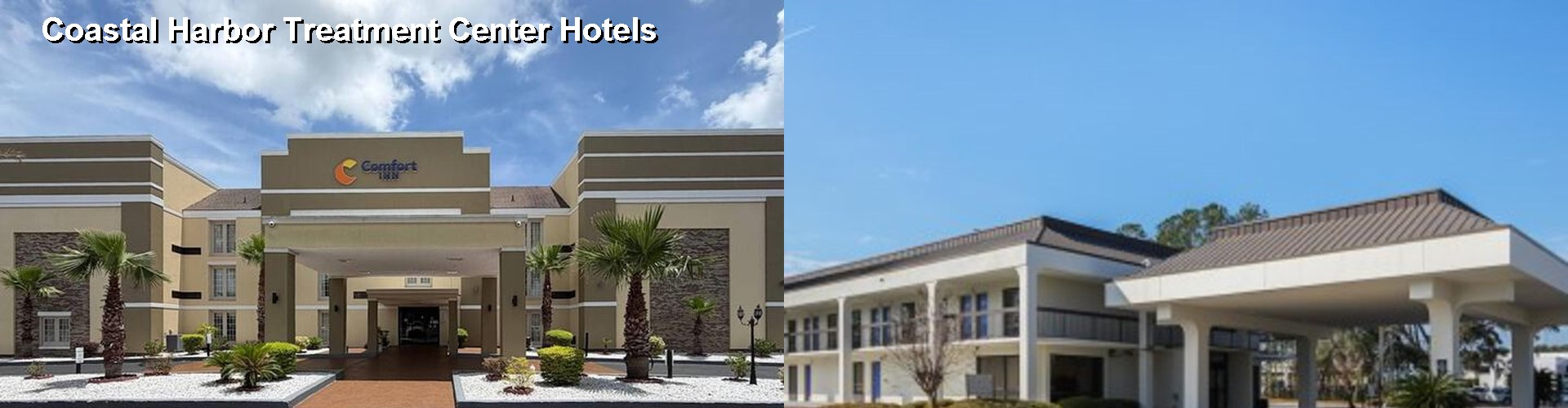 2 Best Hotels near Coastal Harbor Treatment Center
