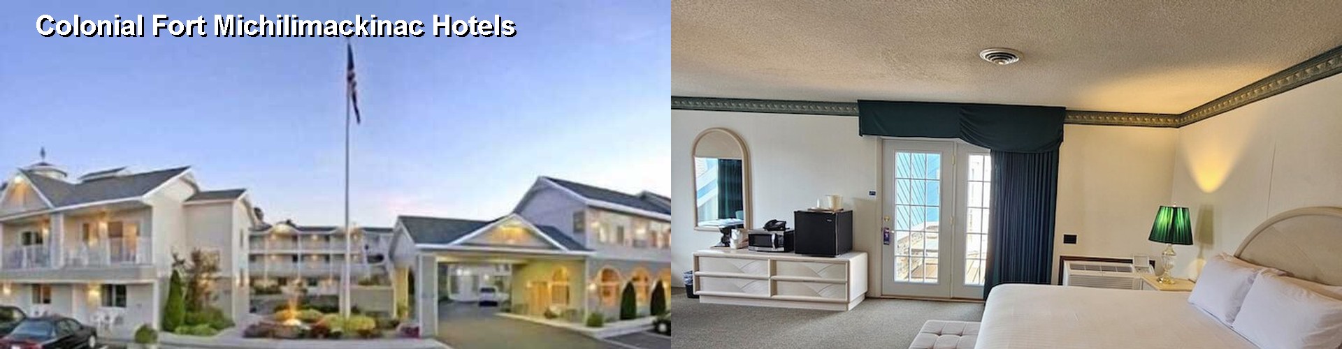 3 Best Hotels near Colonial Fort Michilimackinac
