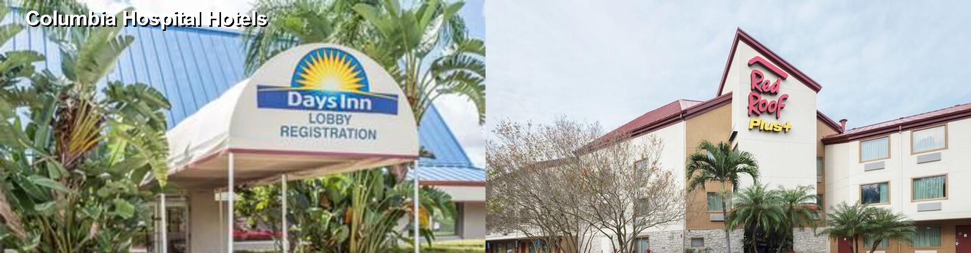4 Best Hotels near Columbia Hospital