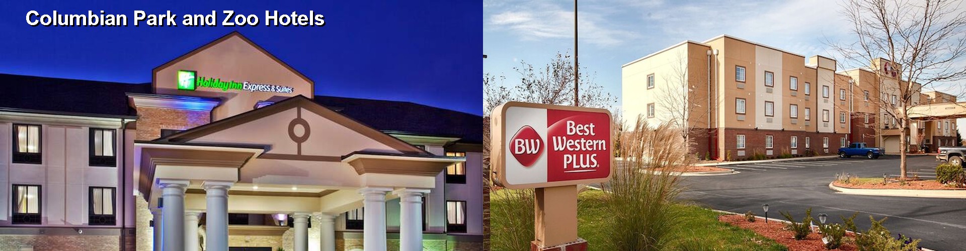 4 Best Hotels near Columbian Park and Zoo