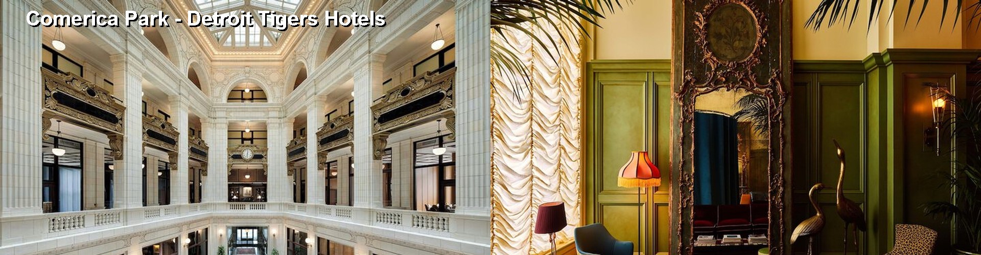 5 Best Hotels near Comerica Park - Detroit Tigers