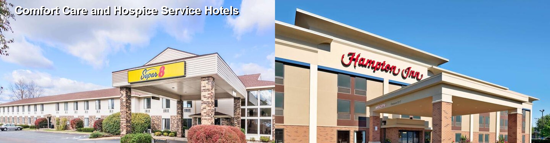 5 Best Hotels near Comfort Care and Hospice Service