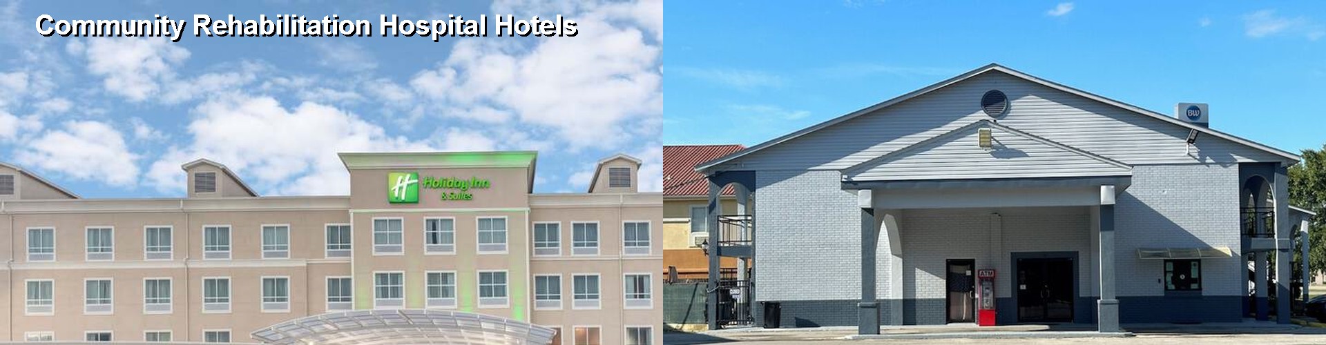 3 Best Hotels near Community Rehabilitation Hospital