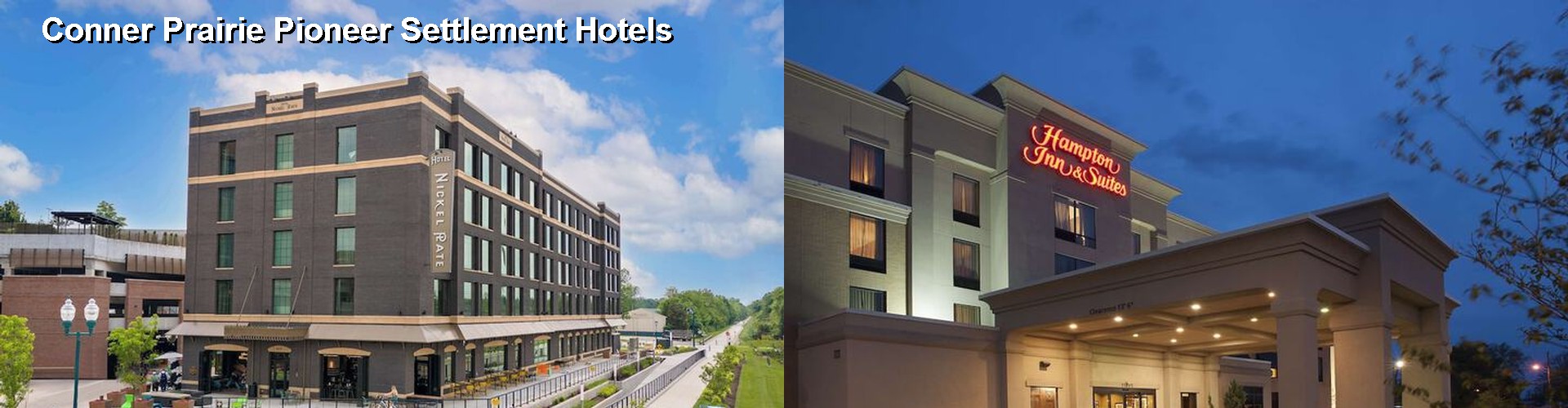 3 Best Hotels near Conner Prairie Pioneer Settlement