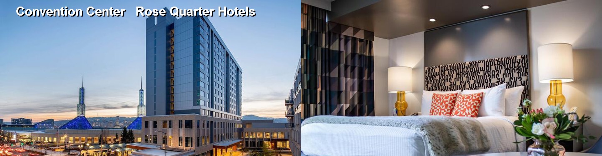 2 Best Hotels near Convention Center Rose Quarter
