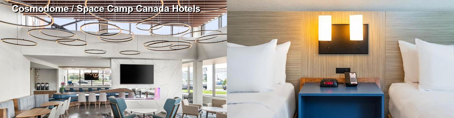 5 Best Hotels near Cosmodome / Space Camp Canada