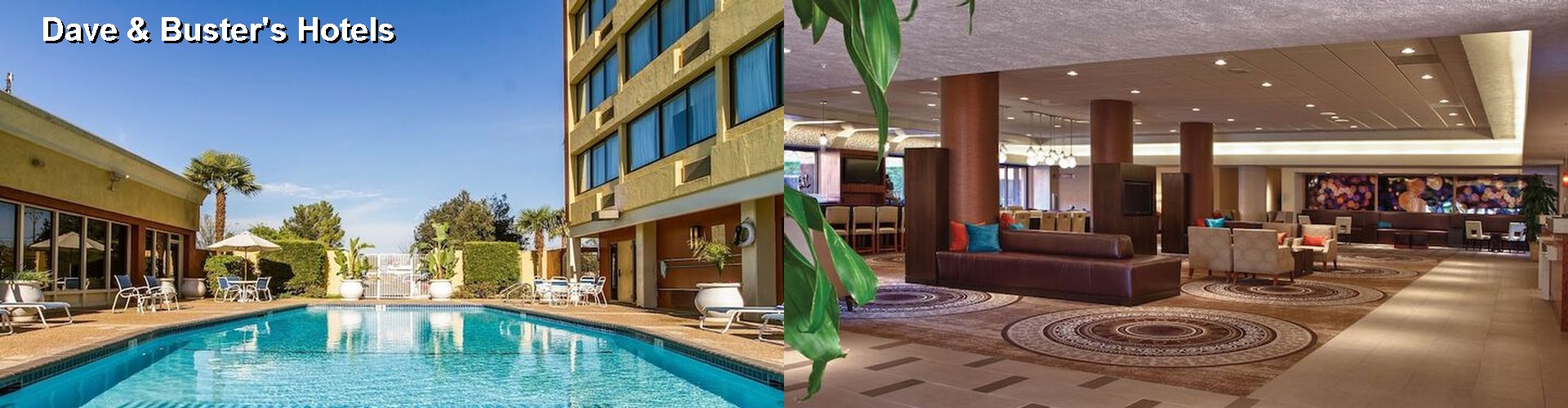 3 Best Hotels near Dave & Buster's