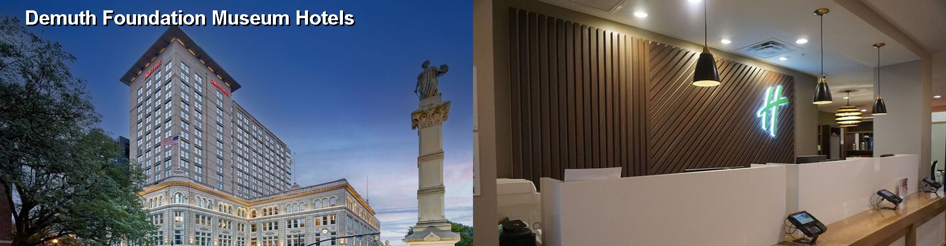 4 Best Hotels near Demuth Foundation Museum