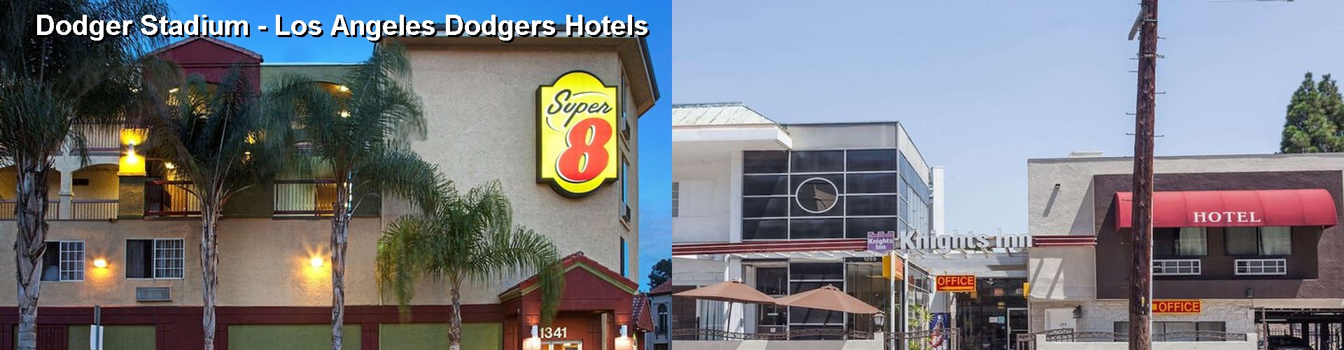4 Best Hotels near Dodger Stadium - Los Angeles Dodgers