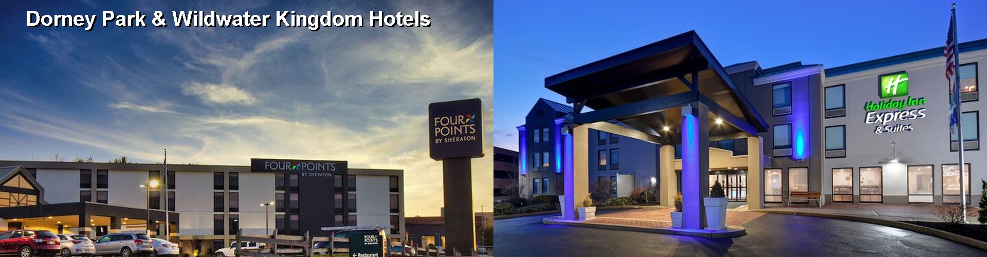 1 Best Hotels near Dorney Park & Wildwater Kingdom