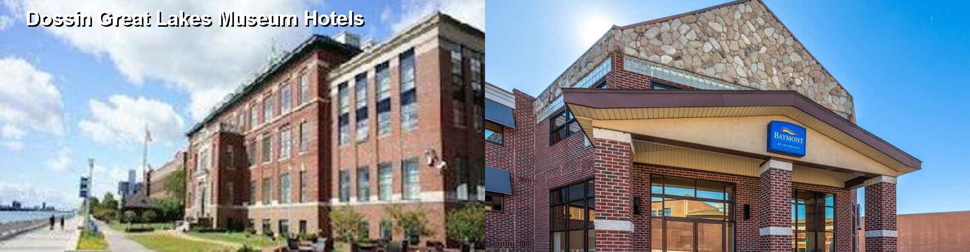 0 Best Hotels near Dossin Great Lakes Museum