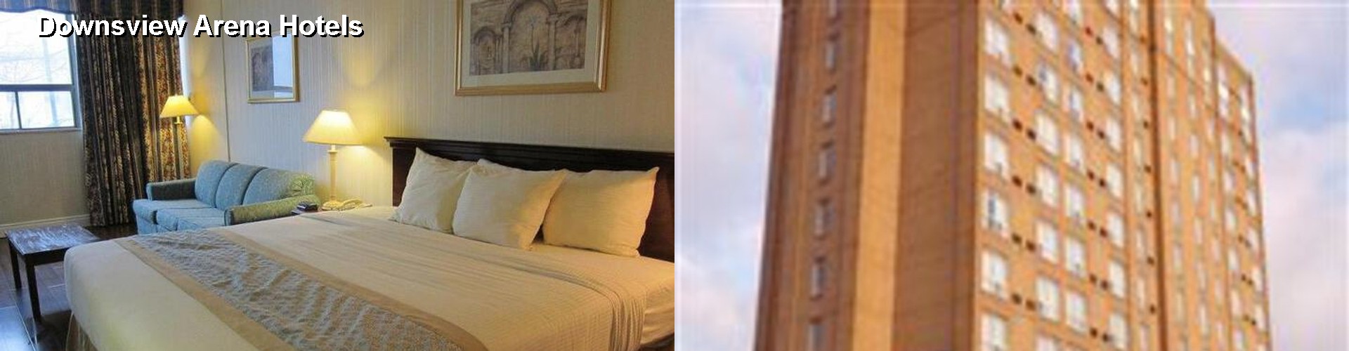 4 Best Hotels near Downsview Arena